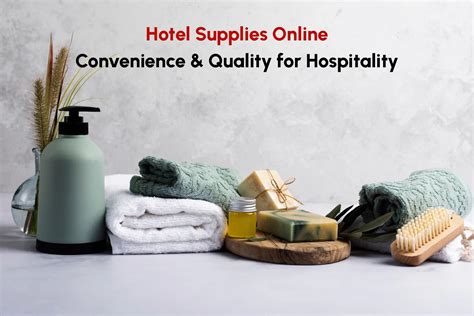 Hotel Supplies .